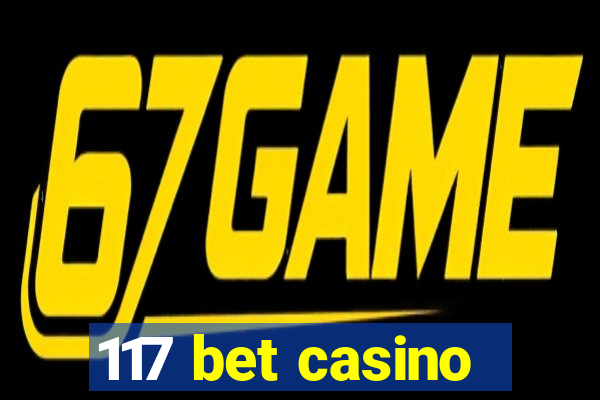 117 bet casino